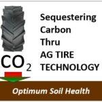 Sequestering Carbon thru AG Tire Technology