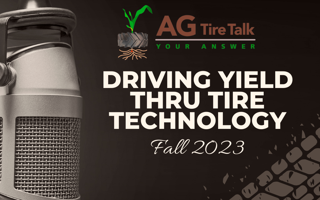 Fall 2023 Driving Yield thru Tire Technology Podcast